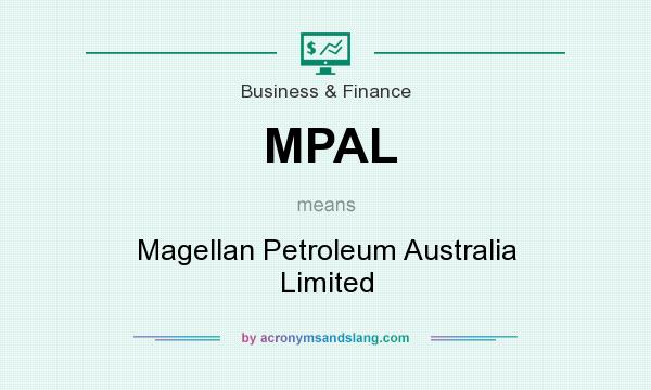 What does MPAL mean? It stands for Magellan Petroleum Australia Limited