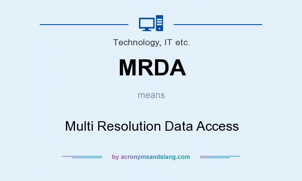 What does MRDA mean? It stands for Multi Resolution Data Access