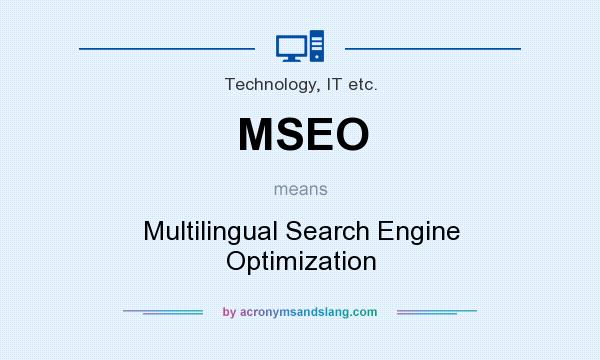 What does MSEO mean? It stands for Multilingual Search Engine Optimization