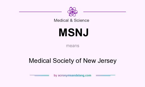 What does MSNJ mean? It stands for Medical Society of New Jersey