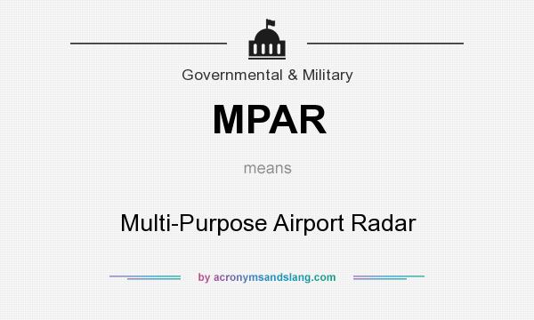 What does MPAR mean? It stands for Multi-Purpose Airport Radar