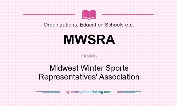 What does MWSRA mean? It stands for Midwest Winter Sports Representatives` Association