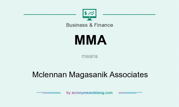 What does MMA mean? It stands for Mclennan Magasanik Associates