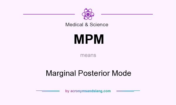 What does MPM mean? It stands for Marginal Posterior Mode