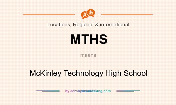 What does MTHS mean? It stands for McKinley Technology High School