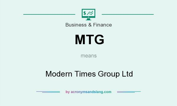What does MTG mean? It stands for Modern Times Group Ltd