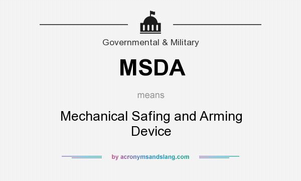 What does MSDA mean? It stands for Mechanical Safing and Arming Device