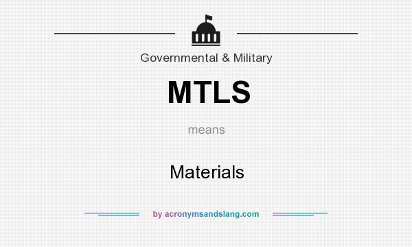 What does MTLS mean? It stands for Materials