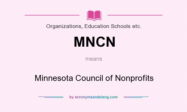 What does MNCN mean? It stands for Minnesota Council of Nonprofits