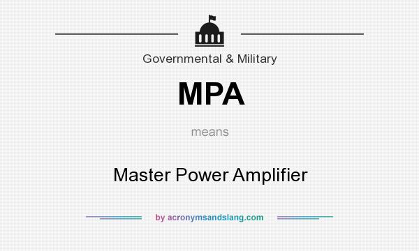 What does MPA mean? It stands for Master Power Amplifier