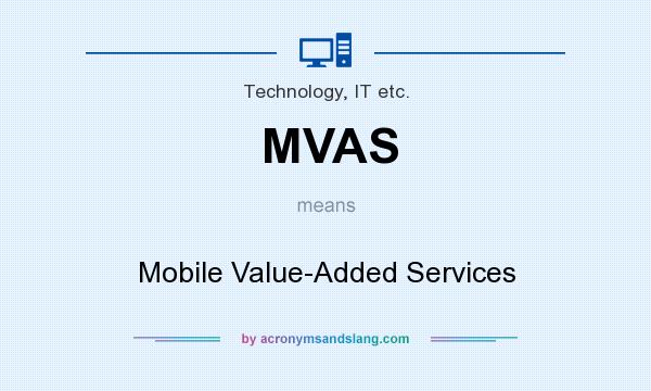 What does MVAS mean? It stands for Mobile Value-Added Services