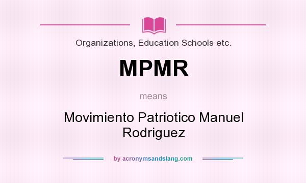 What does MPMR mean? It stands for Movimiento Patriotico Manuel Rodriguez