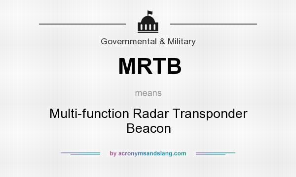 What does MRTB mean? It stands for Multi-function Radar Transponder Beacon