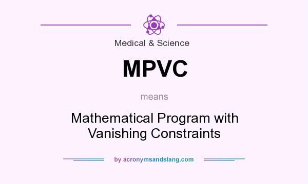 What does MPVC mean? It stands for Mathematical Program with Vanishing Constraints