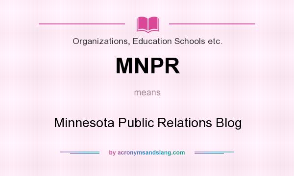 What does MNPR mean? It stands for Minnesota Public Relations Blog