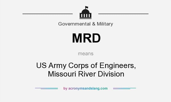 What does MRD mean? It stands for US Army Corps of Engineers, Missouri River Division