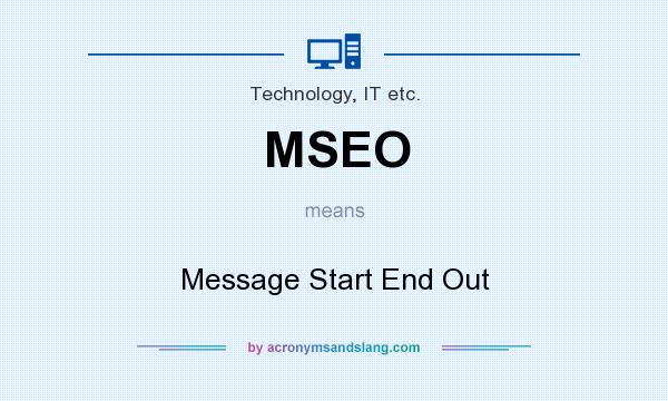 What does MSEO mean? It stands for Message Start End Out