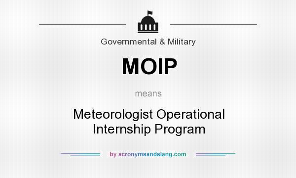 What does MOIP mean? It stands for Meteorologist Operational Internship Program