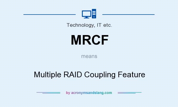 What does MRCF mean? It stands for Multiple RAID Coupling Feature