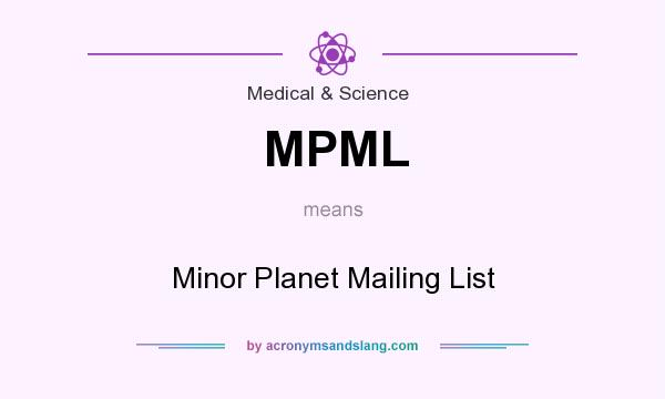 What does MPML mean? It stands for Minor Planet Mailing List