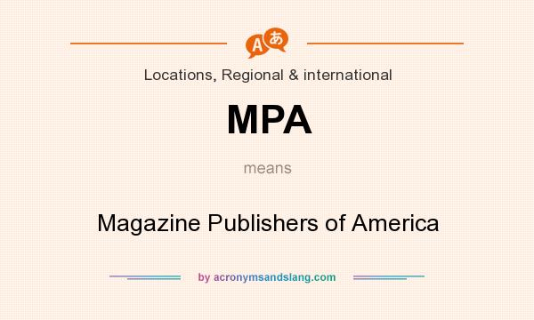 What does MPA mean? It stands for Magazine Publishers of America