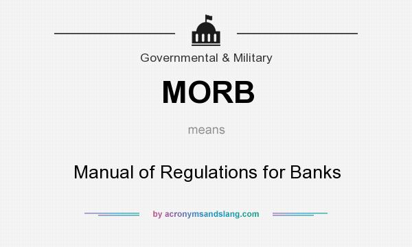 What does MORB mean? It stands for Manual of Regulations for Banks