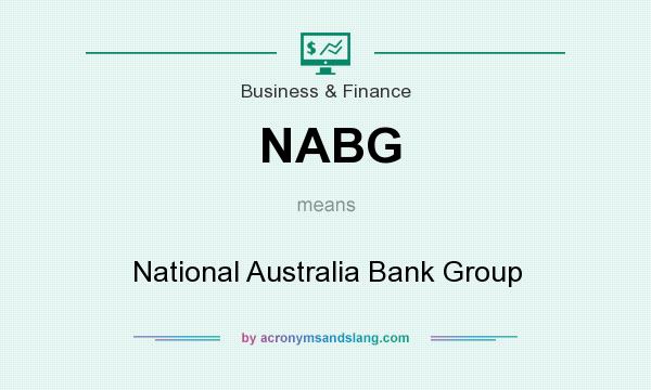 What does NABG mean? It stands for National Australia Bank Group