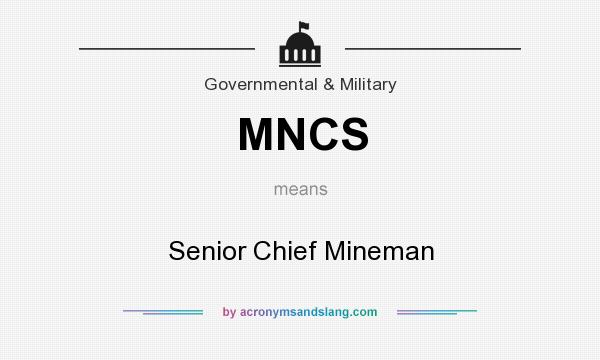 What does MNCS mean? It stands for Senior Chief Mineman