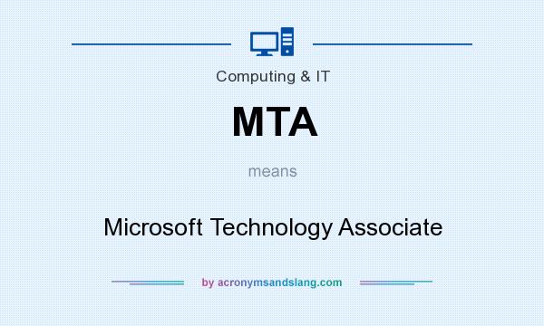 What does MTA mean? It stands for Microsoft Technology Associate