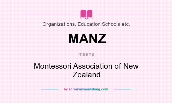 What does MANZ mean? It stands for Montessori Association of New Zealand