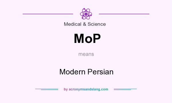 What does MoP mean? It stands for Modern Persian