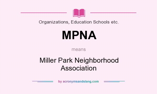 What does MPNA mean? It stands for Miller Park Neighborhood Association