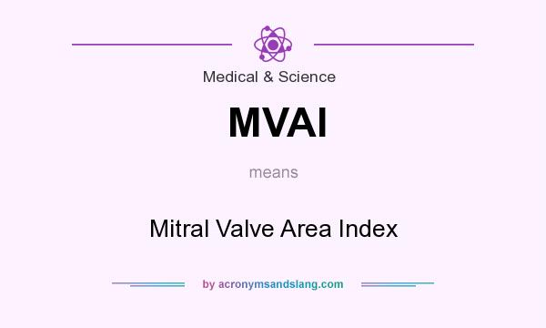 What does MVAI mean? It stands for Mitral Valve Area Index