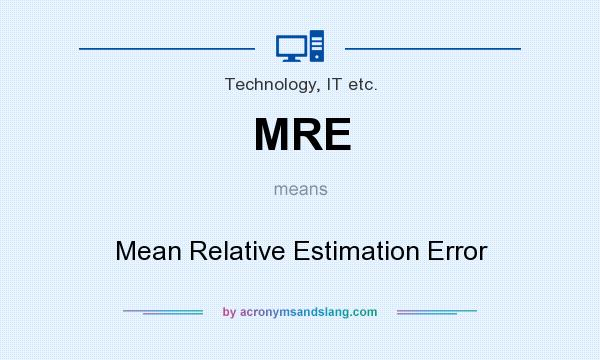 What does MRE mean? It stands for Mean Relative Estimation Error