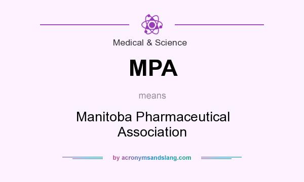 What does MPA mean? It stands for Manitoba Pharmaceutical Association