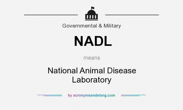 What does NADL mean? It stands for National Animal Disease Laboratory
