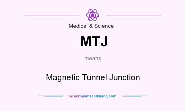 What does MTJ mean? It stands for Magnetic Tunnel Junction