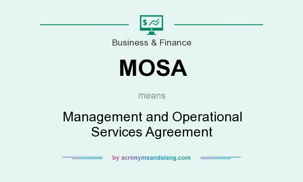 What does MOSA mean? It stands for Management and Operational Services Agreement