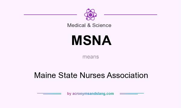 What does MSNA mean? It stands for Maine State Nurses Association