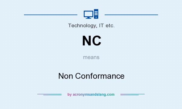 What does NC mean? It stands for Non Conformance