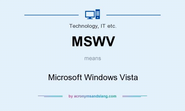 What does MSWV mean? It stands for Microsoft Windows Vista