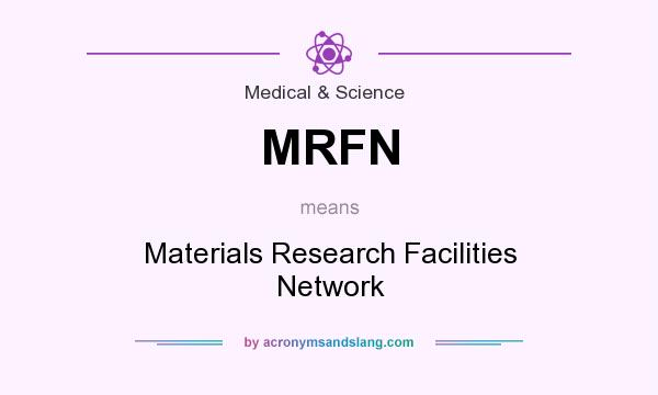 What does MRFN mean? It stands for Materials Research Facilities Network