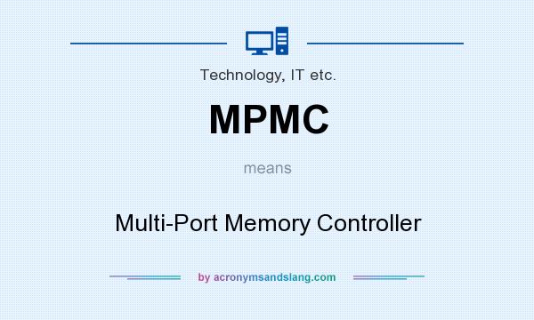 What does MPMC mean? It stands for Multi-Port Memory Controller