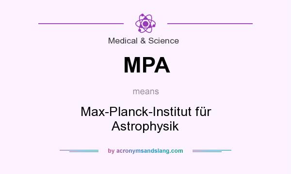 What does MPA mean? It stands for Max-Planck-Institut für Astrophysik