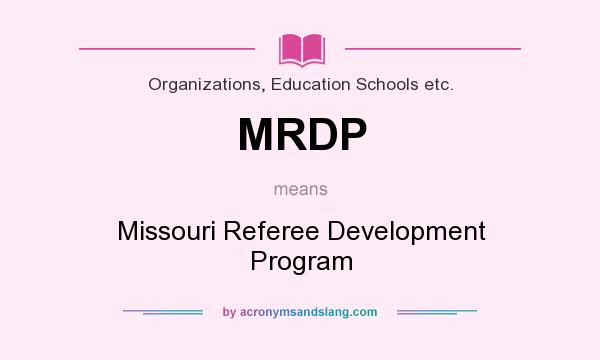 What does MRDP mean? It stands for Missouri Referee Development Program