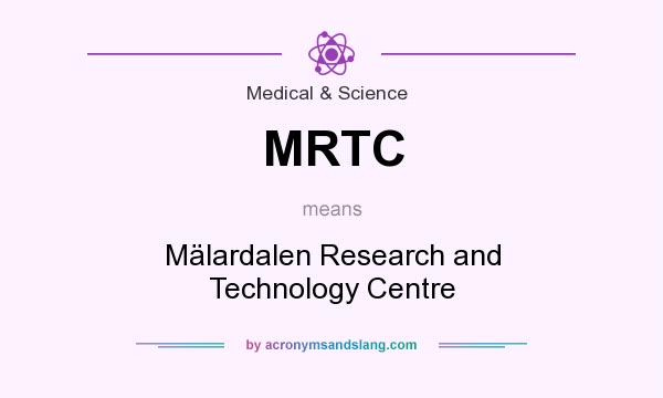 What does MRTC mean? It stands for Mälardalen Research and Technology Centre