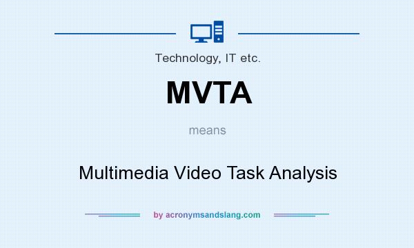 What does MVTA mean? It stands for Multimedia Video Task Analysis