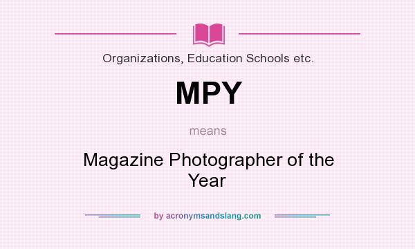 What does MPY mean? It stands for Magazine Photographer of the Year