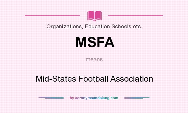 What does MSFA mean? It stands for Mid-States Football Association