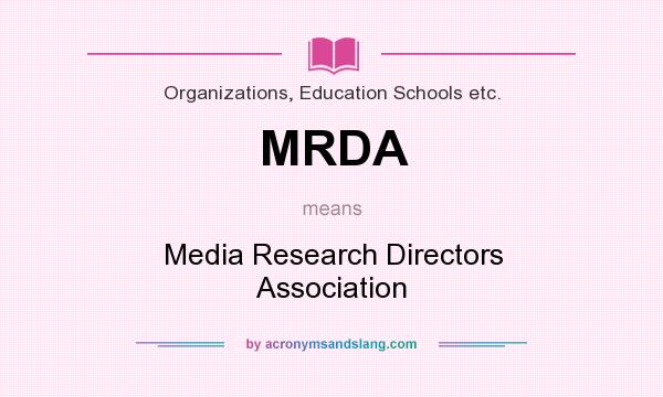What does MRDA mean? It stands for Media Research Directors Association